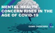 Mental health concern rises in the age of COVID-19