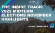 The Inside Track: 2022 Midterm Elections November Highlights