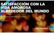 Satisfacción con la vida amorosa alrededor del mundo