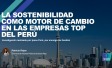 La sostenibilidad como motor de cambio en las empresas top del Perú