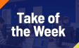 Newsletter | Take of the Week