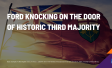 Ford Knocking on The Door of Historic Third Majority