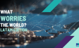 Lo que Preocupa al Mundo - Febrero 2025