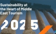 Sustainability at the Heart of Middle East Tourism 2025