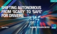 Shifting Autonomous From ‘Scary’ to ‘Safe’ for Drivers
