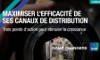 Maximiser l'efficacité de ses canaux de distribution
