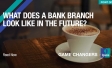 What does a bank branch look like in the future?