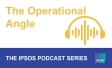 The Operational Angle: An Ipsos podcast