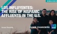 Los Influyentes: The Rise of Hispanic Affluents in the U.S.