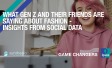 What Gen Z and Their Friends Are Saying About Fashion - Insights From Social Data