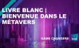 LIVRE BLANC | Bienvenue dans le Métavers 