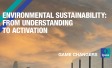 Environmental Sustainability: From understanding to activation