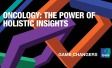 Oncology: the power of holistic insights