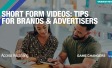 Short Form Videos: Tips for Brands & Advertisers