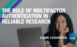 The role of Multifactor Authentication in reliable research