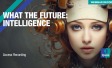 What the Future: Intelligence