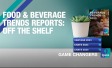 Food & Beverage Trends Reports: Off the Shelf