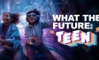 Ipsos | What the future | Teen