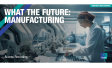 What the Future: Manufacturing