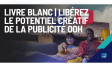 Livre blanc | Libérez le potentiel créatif de la publicité OOH