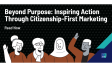 Beyond Purpose: Inspiring Action Through Citizenship-First Marketing