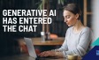 Generative AI has entered the chat