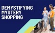 Demystifying Mystery Shopping