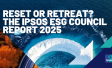 Reset or Retreat? The Ipsos ESG Council Report 2025
