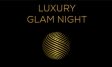 Luxury Glam Night « New Luxury Culture and Talents »