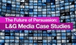 The Future of Persuasion: L&G Media Case Studies | Ipsos