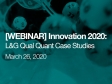 [WEBINAR] Innovation 2020: L&G Qual Quant Case Studies