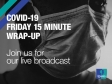 [LIVE STREAM] Covid-19 Friday Wrap-Up