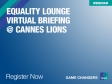 Equality Lounge Virtual Briefing @ Cannes Lions