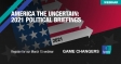 [WEBINAR] America the Uncertain: 2021 Political Briefings
