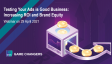 Testing Your Ads is Good Business: Increasing ROI and Brand Equity