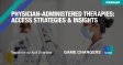 [WEBINAR] Physician-Administered Therapies: Access Strategies & Insights