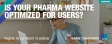 [WEBINAR] Is Your Pharma Website Optimized for Users?