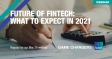 [WEBINAR] Future of Fintech: What to Expect in 2021