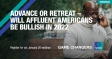 Advance or Retreat – Will Affluent Americans be Bullish in 2022?