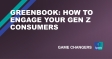 GreenBook: How to Engage Your Gen Z Consumers