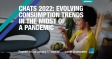 [WEBINAR] CHATS 2022: Evolving Consumption Trends in the Midst of a Pandemic