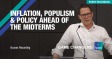 Inflation, Populism & Policy ahead of the Midterms