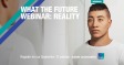 [WEBINAR] What the Future: Reality
