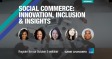 [WEBINAR] Social Commerce: Innovation, Inclusion & Insights