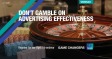 [WEBINAR] Don’t Gamble on Advertising Effectiveness