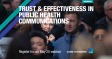 [WEBINAR] Trust & Effectiveness in Public Health Communications
