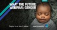 [WEBINAR] What the Future: Gender