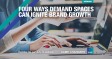 [WEBINAR] Four Ways Demand Spaces Can Ignite Brand Growth