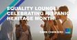 Equality Lounge: Celebrating Hispanic Heritage Month