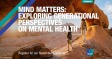 [WEBINAR] Mind Matters: Exploring Generational Perspectives on Mental Health